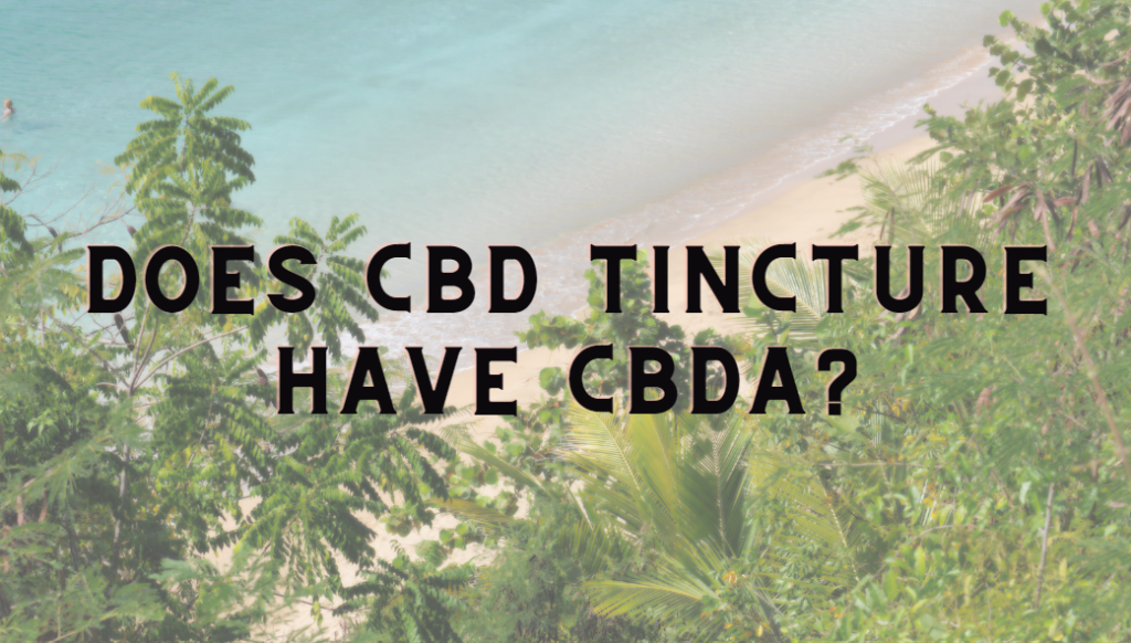 Does CBD Tincture have CBDA?